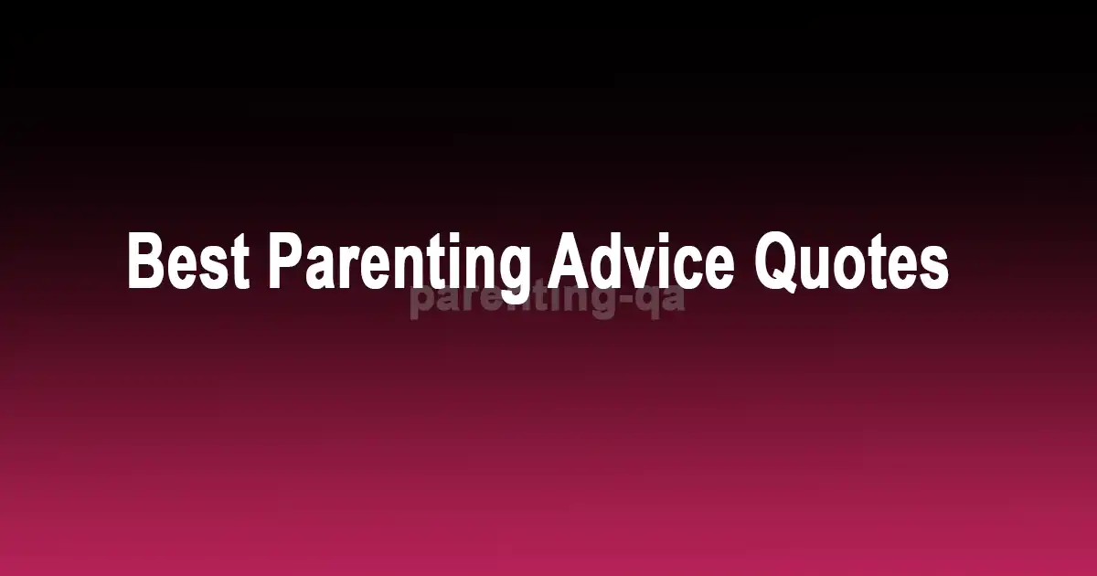 Best Parenting Advice Quotes