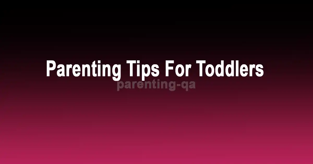 Parenting Tips For Toddlers