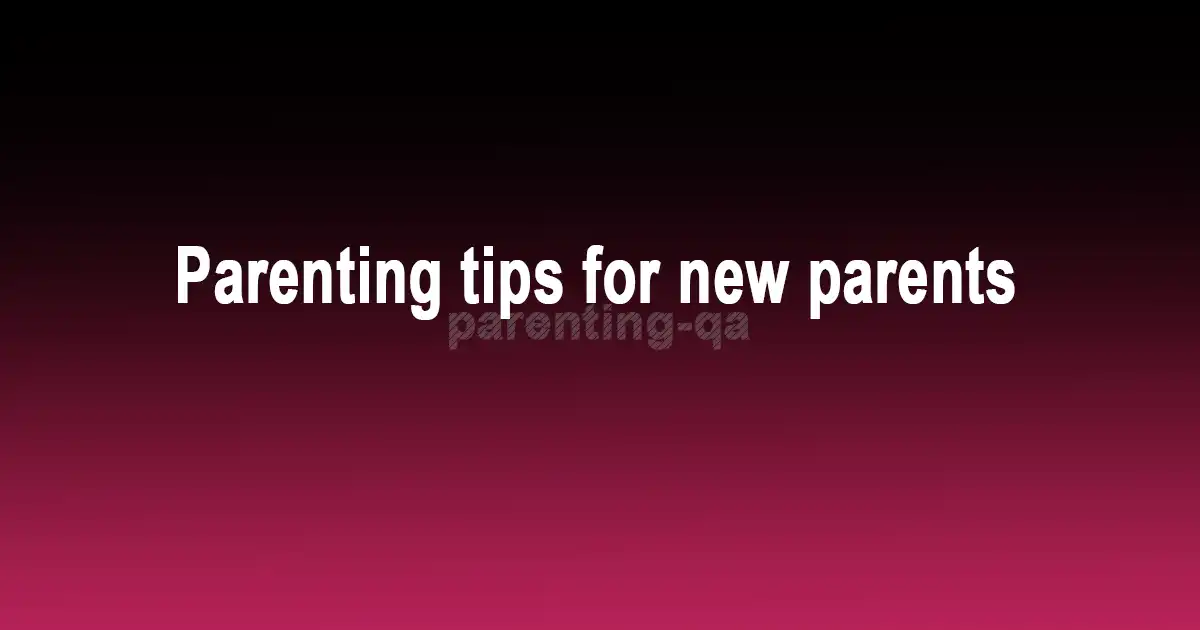 Parenting tips for new parents