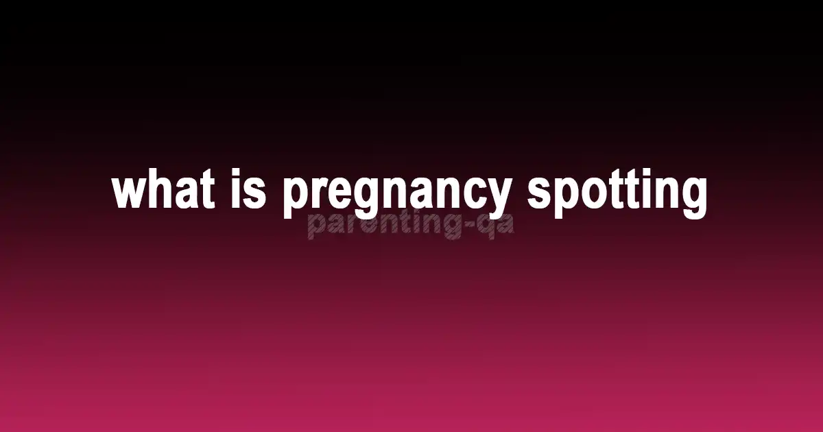 what is pregnancy spotting