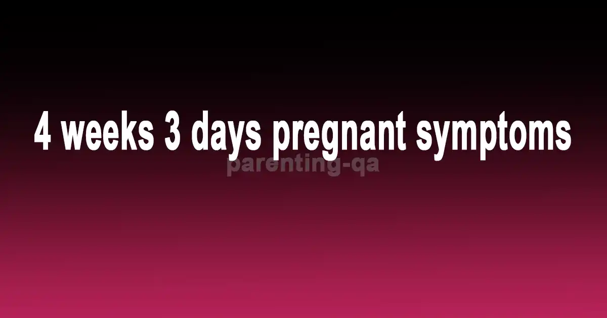 4 weeks 3 days pregnant symptoms