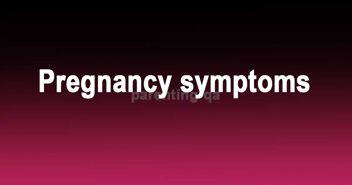 Pregnancy symptoms