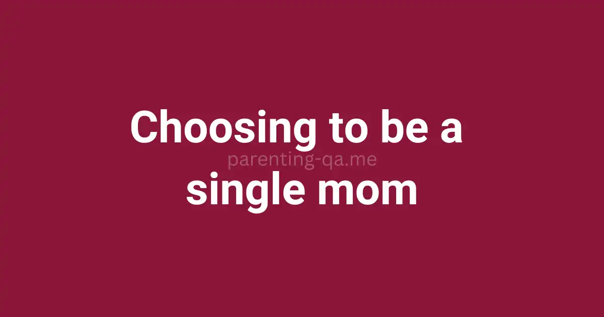 Choosing to be a single mom