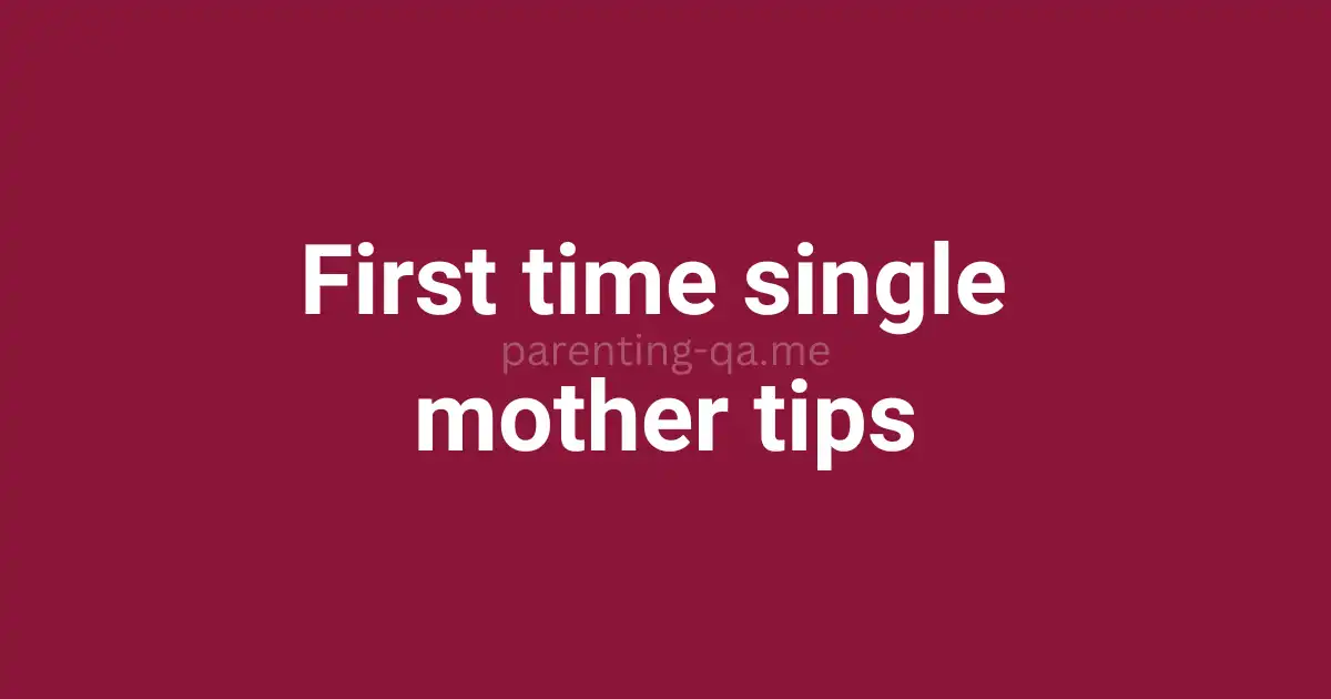 First time single mother tips