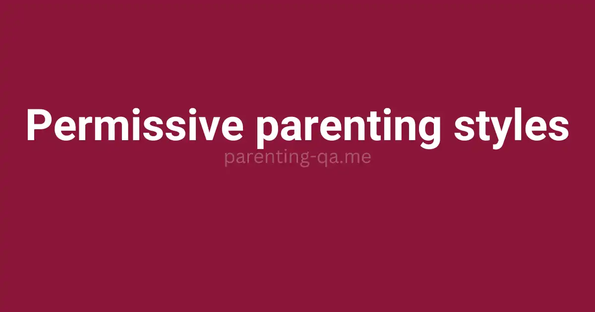 Permissive parenting styles