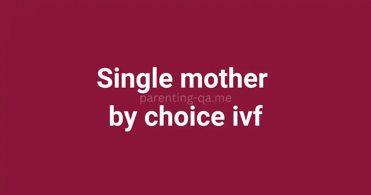 Single mother by choice ivf