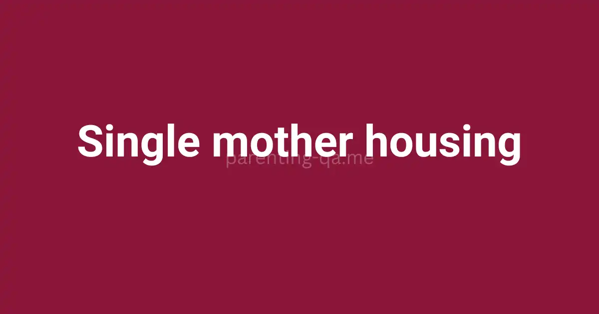 Single mother housing