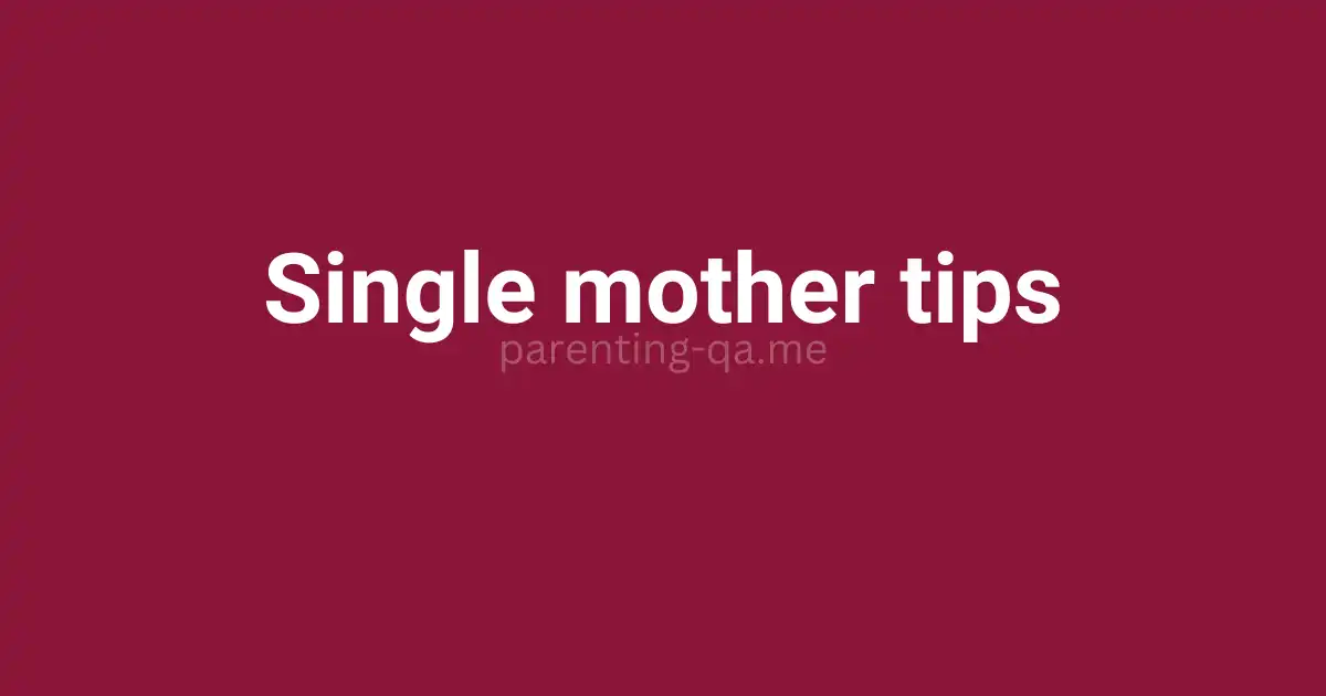 Single mother tips