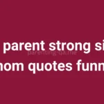 Solo parent strong single mom quotes funny