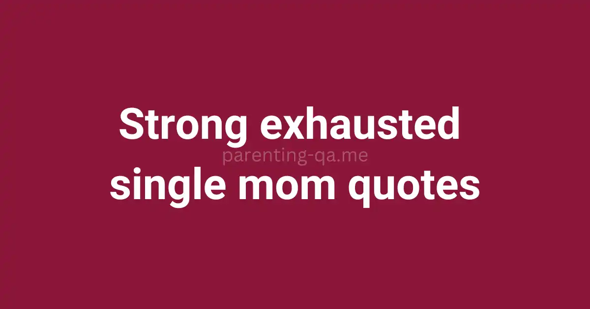 Strong exhausted single mom quotes