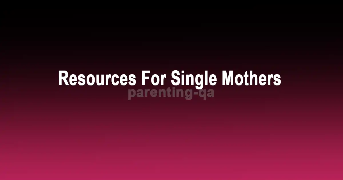 Resources For Single Mothers